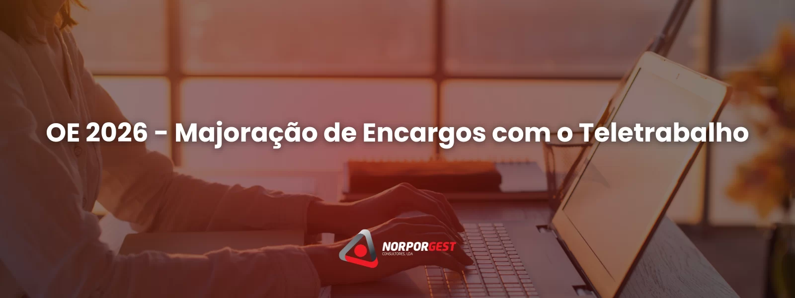 OE 2026 - Majoração de Encargos com o Teletrabalho