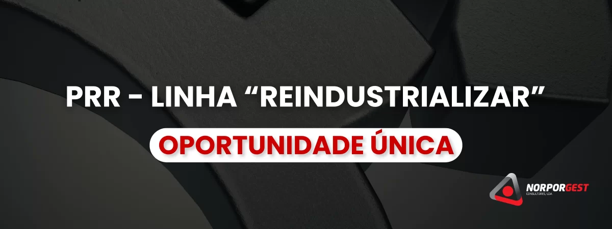 PRR - LINHA “REINDUSTRIALIZAR”